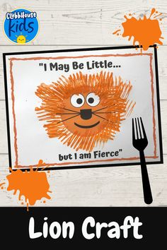 lion craft for kids with the words i may be little but i am fierce