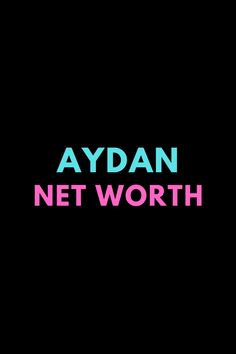 the words ayen net worth in pink and blue on a black background with green lettering