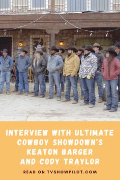 a group of men standing in front of a building with the words interview with ultimate cowboy showdown's keaton barber and coy taylor