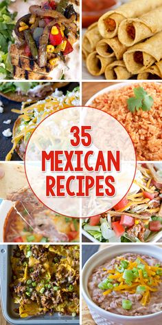 mexican food is shown with the words 35 mexican recipes in red and white overlay