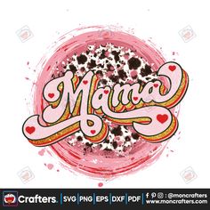 the word mama is painted in pink and gold on a white background with splots