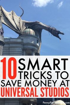 a dragon statue with the words 10 smart tricks to save money at universal studios on it