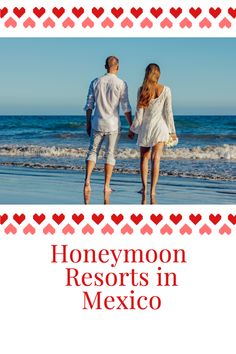 a man and woman walking on the beach with text overlay that reads honeymoon resort in mexico