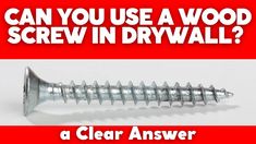 a screw with the words can you use a wood screw in drywall?