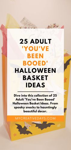 an orange and white halloween bag with the text, 25 adult you've been booed halloween basket ideas