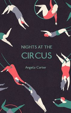 the cover of nights at the circus by angella cartier, with an illustration of women in mid - air