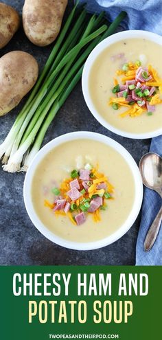 two bowls of cheesy ham and potato soup with green onions on the side