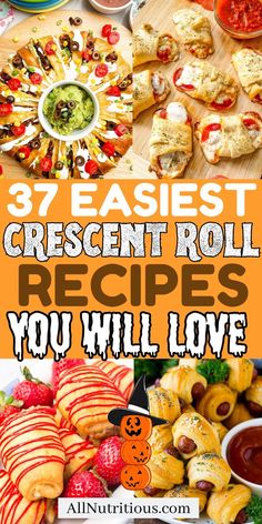 an assortment of desserts with the words 37 easyest crescent roll recipes you will love