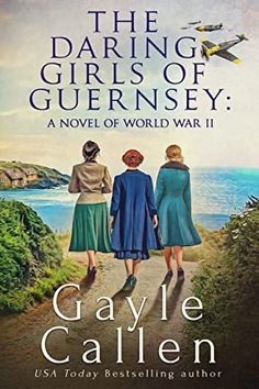 the daring girls of guernsey by gayle caylen book review and giveaway