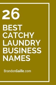 the words 26 best catchy laundry business names in white on a green background with a square