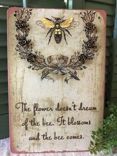 the flower doesn't dream of the bee, it blossoms and the bee comes