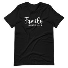 Family is Everything T-Shirt Mother's Day Family Graphic Tee T-shirt, Mother's Day Family Graphic T-shirt, Mother's Day Family Graphic Tee, Family Matching Graphic T-shirt, Family Matching Graphic Print T-shirt For Gatherings, Custom Text T-shirt For Family Gatherings, Casual T-shirt For Mother's Day Family Gatherings, Graphic Cotton T-shirt For Family Gatherings, Family Matching T-shirt For Father's Day Reunion