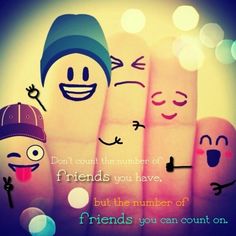 two fingers with faces drawn on them and the words friends you have, but the number of friends you can count on