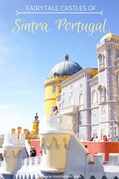 the fairy tale castle in sintra portugal with text overlay that reads fairytale castles of sintra portugal