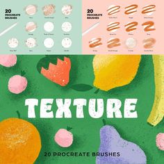 the texture brushes are designed to look like fruit and vegetables, but with different colors