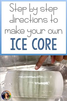 an ice core in a plastic container with the words step by step directions to make your own ice core