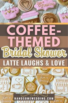 coffee themed bridal shower with cookies and cookie cutters on the side, and text overlay that says coffee themed bridal