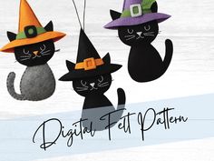 three black cats wearing witches hats hanging from strings with the caption digital felt pattern