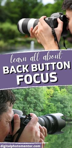 a man taking pictures with his camera and the words learn all about back button focus