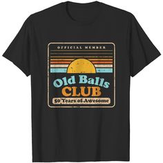 an old ball's club t - shirt with the words, 50 years of awesome