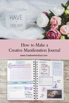 an open planner with flowers and a mug on it next to the words how to make a creative manifestion journal