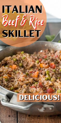 a skillet filled with rice and vegetables on top of a wooden table in front of a sign that says italian beef rice skillet delicious