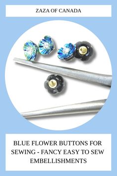 blue flower buttons for sewing Iridescent Color, Easy To Sew, Blue Eye, Cute Sets, Sewing Gifts