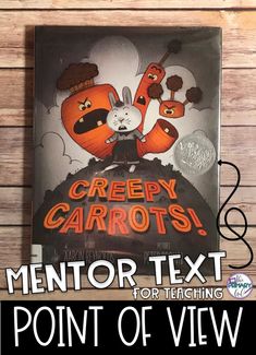 a book with the title creepy carrots mentor text point of view