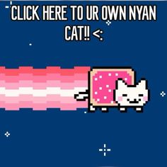 an image of a cat that is flying through the air with text reading, click here to ur own nyan cat