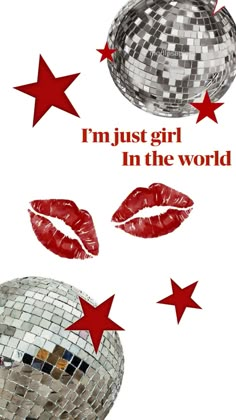 a disco ball with red stars around it and the words i'm just girl in the world