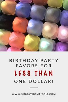 birthday party favors for less than one dollar with text overlay that reads, birthday party favors for less than one dollar