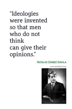 a quote from nicholas gomez davis about ideogies and the idea that men who do not think they can give their opinions