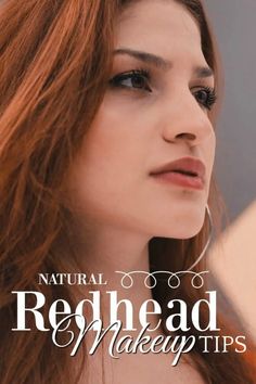 Redhead Makeup Tips and Color Advice You Should Know Redhead Facts, Red Hair Brown Eyes, Redhead Makeup, Shades Of Red Hair