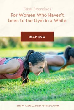 two women doing push ups in the grass with text that reads easy exercises for women who haven't been to the gym in a while read now