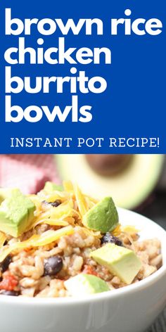 brown rice chicken burrito bowls with avocado in the background and text overlay