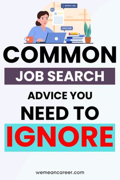 the words common job search advice you need to ignore in front of a woman working on her laptop