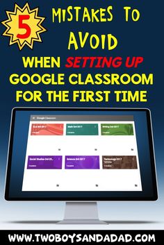 a computer screen with the words 5 things to avoid when setting up google classroom for the first time