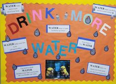 a bulletin board with words and pictures on it that read, drink more water than you think