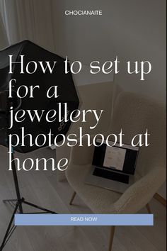 a photo shoot with the text how to set up for a jewelry photography at home