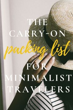 the carry - on packing list for minimalist travelers