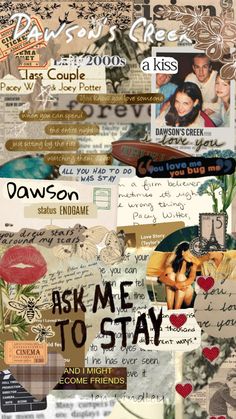 the collage is made up of many different pictures and words, including one that says ask me to stay