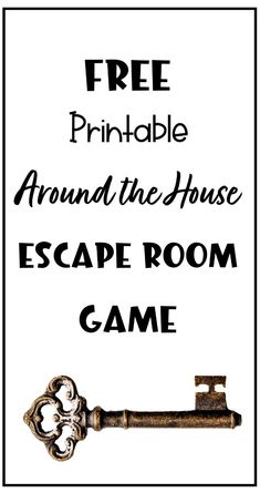 an old key with the words free printable around the house escape room game