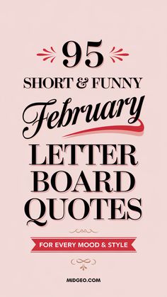 the front cover of a book that says 95 short and funny february letter board quotes for every mood & style