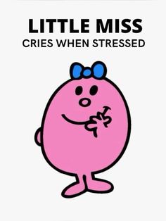 a pink cartoon character with the words little miss cries when she's dressed up