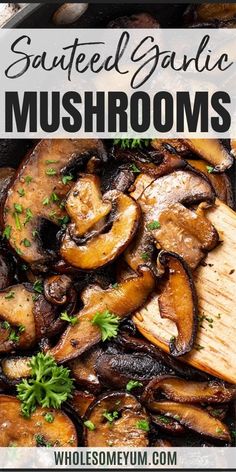 grilled garlic mushrooms in a pan with parsley on top and the words sauteed garlic mushrooms above it