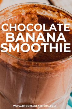 chocolate banana smoothie in a plastic cup with the words, chocolate banana smoothie