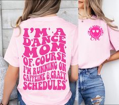 Dance Mom Shirts, Competition Dance, Dance Mom, Shirt Hair