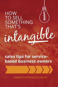 the text how to sell something that's intangible sales tips for service - based business owners