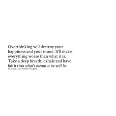 a white background with a quote on it that says, overthiking will destroy your happiness and your mood