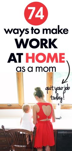 a woman in a red dress sitting at a table with a baby on her lap and the words, 74 ways to make work at home as a mom